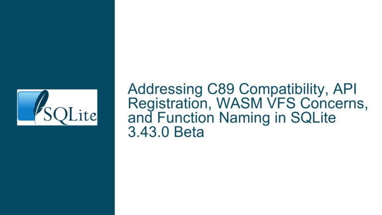 Addressing C89 Compatibility, API Registration, WASM VFS Concerns, and Function Naming in SQLite 3.43.0 Beta