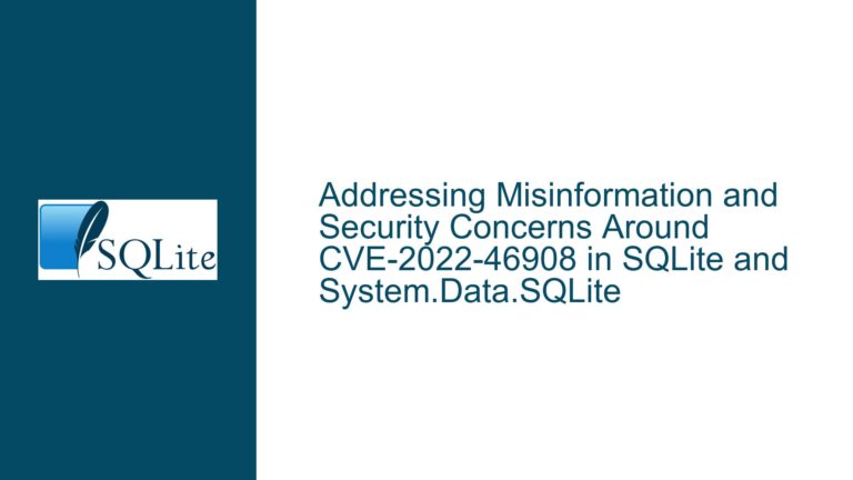 Addressing Misinformation and Security Concerns Around CVE-2022-46908 in SQLite and System.Data.SQLite