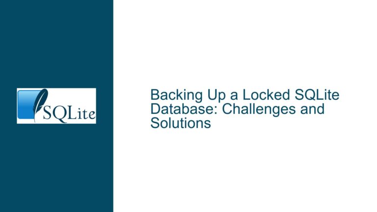 Backing Up a Locked SQLite Database: Challenges and Solutions