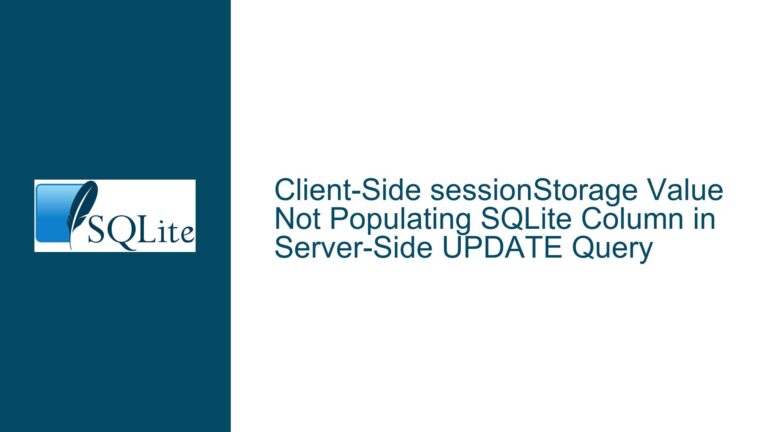 Client-Side sessionStorage Value Not Populating SQLite Column in Server-Side UPDATE Query
