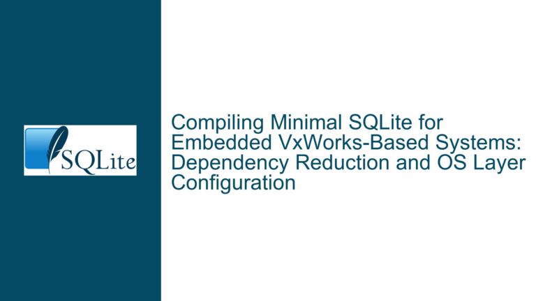 Compiling Minimal SQLite for Embedded VxWorks-Based Systems: Dependency Reduction and OS Layer Configuration