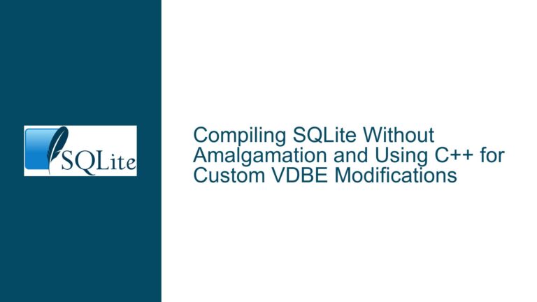 Compiling SQLite Without Amalgamation and Using C++ for Custom VDBE Modifications