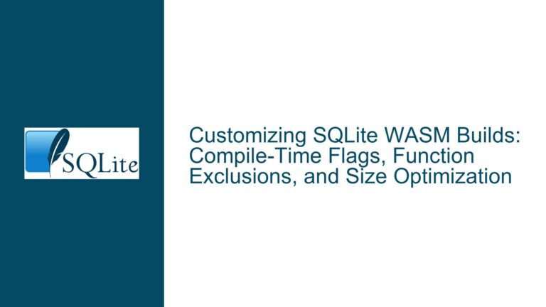 Customizing SQLite WASM Builds: Compile-Time Flags, Function Exclusions, and Size Optimization