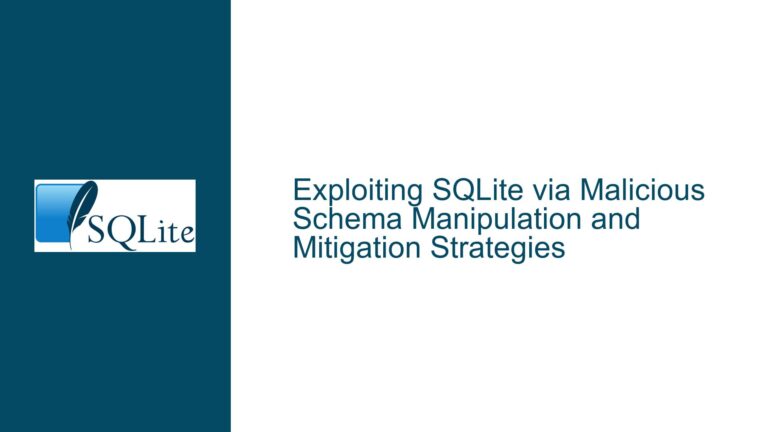 Exploiting SQLite via Malicious Schema Manipulation and Mitigation Strategies