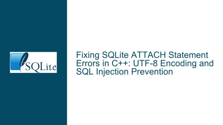 Fixing SQLite ATTACH Statement Errors in C++: UTF-8 Encoding and SQL Injection Prevention