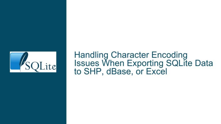Handling Character Encoding Issues When Exporting SQLite Data to SHP, dBase, or Excel
