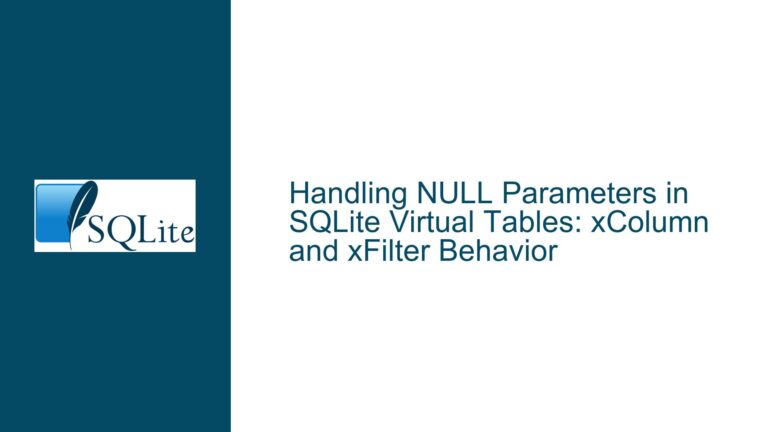 Handling NULL Parameters in SQLite Virtual Tables: xColumn and xFilter Behavior
