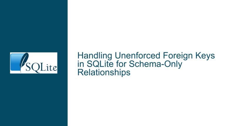 Handling Unenforced Foreign Keys in SQLite for Schema-Only Relationships