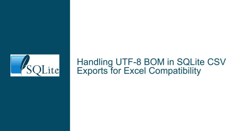 Handling UTF-8 BOM in SQLite CSV Exports for Excel Compatibility