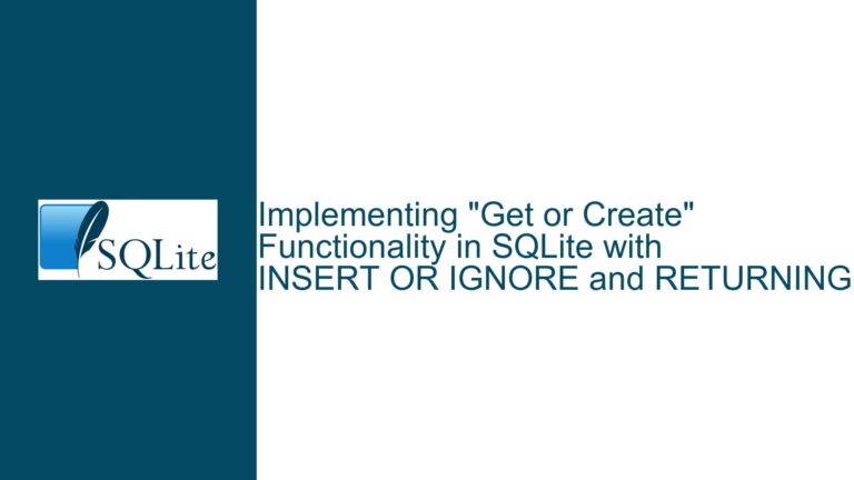 Implementing “Get or Create” Functionality in SQLite with INSERT OR IGNORE and RETURNING