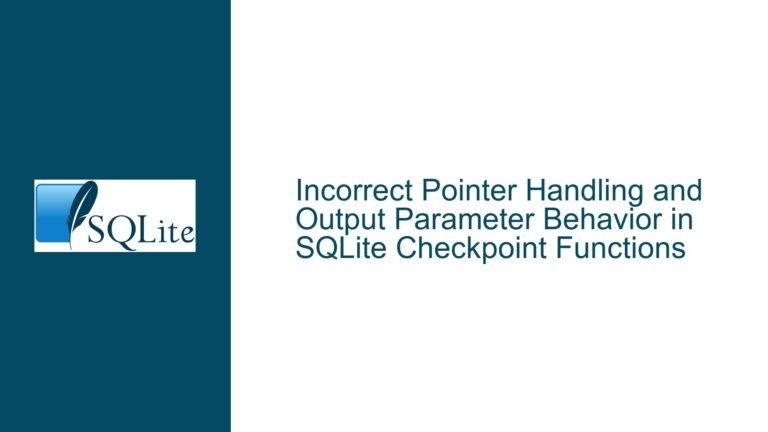 Incorrect Pointer Handling and Output Parameter Behavior in SQLite Checkpoint Functions