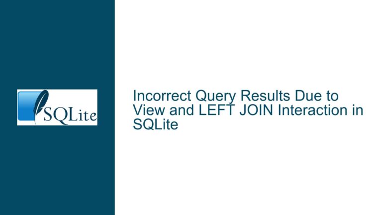 Incorrect Query Results Due to View and LEFT JOIN Interaction in SQLite