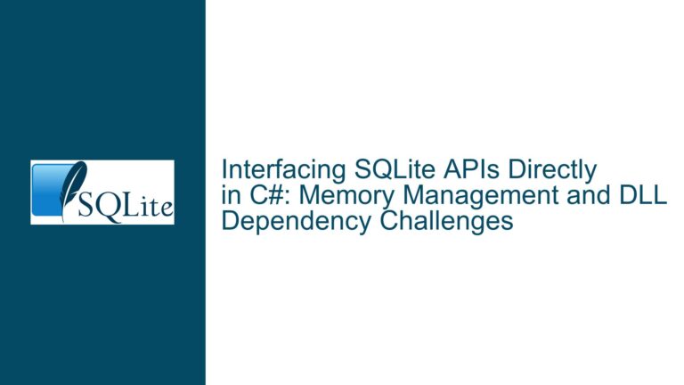 Interfacing SQLite APIs Directly in C#: Memory Management and DLL Dependency Challenges