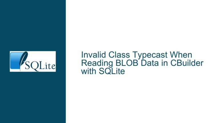 Invalid Class Typecast When Reading BLOB Data in CBuilder with SQLite