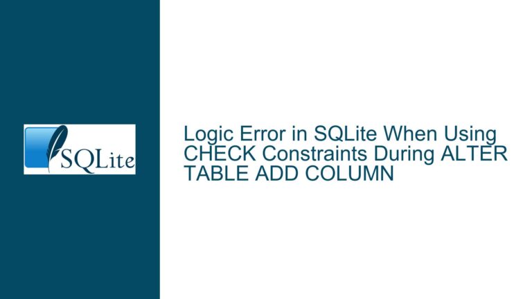 Logic Error in SQLite When Using CHECK Constraints During ALTER TABLE ADD COLUMN