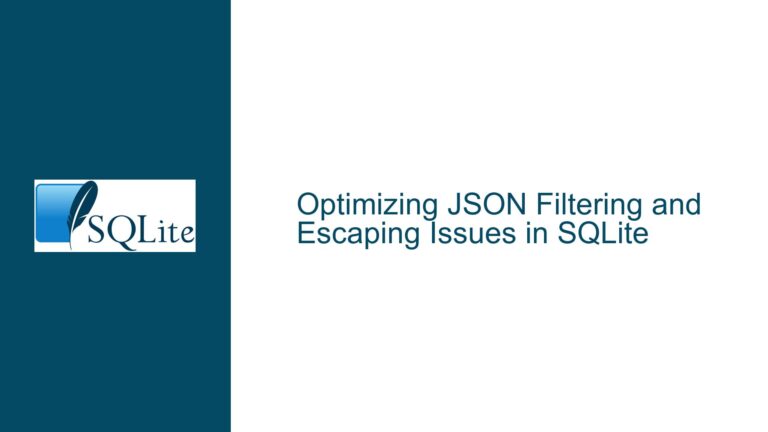 Optimizing JSON Filtering and Escaping Issues in SQLite