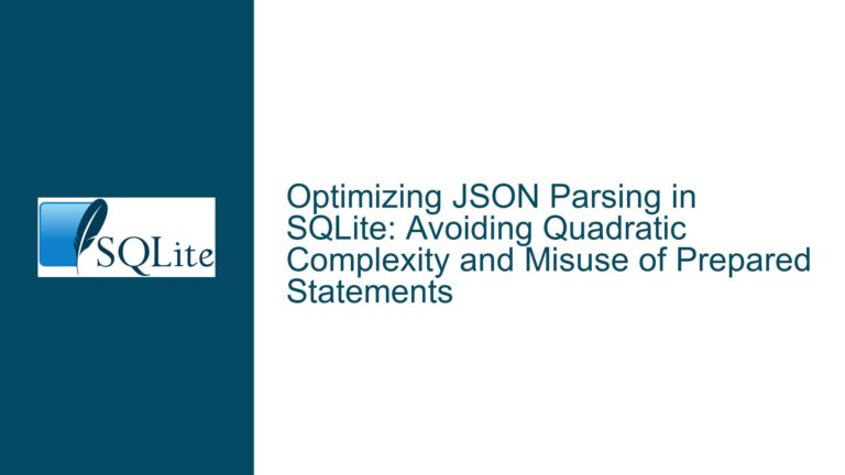 Optimizing JSON Parsing in SQLite: Avoiding Quadratic Complexity and Misuse of Prepared Statements