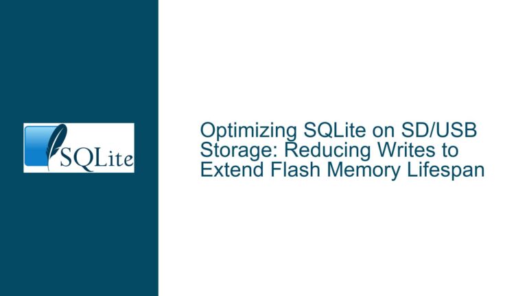 Optimizing SQLite on SD/USB Storage: Reducing Writes to Extend Flash Memory Lifespan