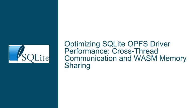 Optimizing SQLite OPFS Driver Performance: Cross-Thread Communication and WASM Memory Sharing