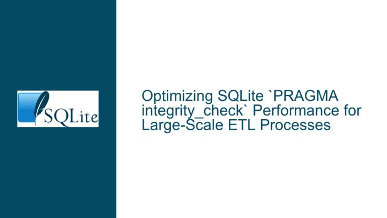 Optimizing SQLite `PRAGMA integrity_check` Performance for Large-Scale ETL Processes