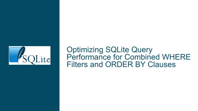 Optimizing SQLite Query Performance for Combined WHERE Filters and ORDER BY Clauses