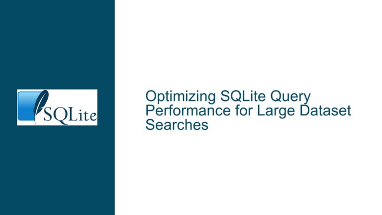 Optimizing SQLite Query Performance for Large Dataset Searches