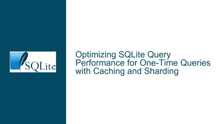 Optimizing SQLite Query Performance for One-Time Queries with Caching and Sharding