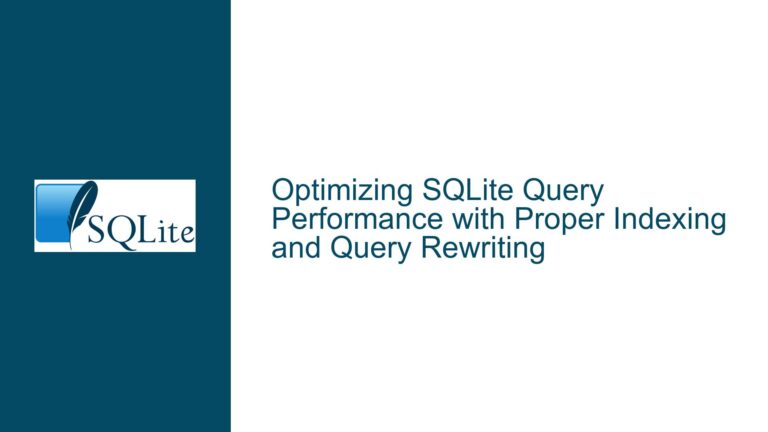 Optimizing SQLite Query Performance with Proper Indexing and Query Rewriting