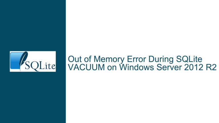 Out of Memory Error During SQLite VACUUM on Windows Server 2012 R2