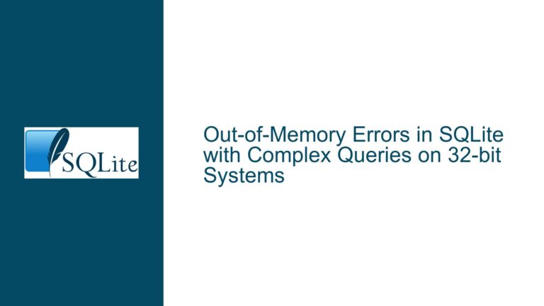 Out-of-Memory Errors in SQLite with Complex Queries on 32-bit Systems