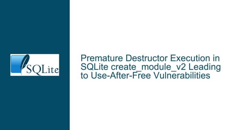 Premature Destructor Execution in SQLite create_module_v2 Leading to Use-After-Free Vulnerabilities