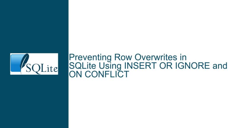 Preventing Row Overwrites in SQLite Using INSERT OR IGNORE and ON CONFLICT