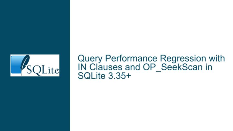 Query Performance Regression with IN Clauses and OP_SeekScan in SQLite 3.35+