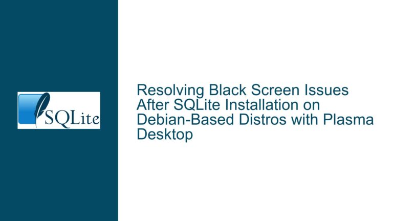 Resolving Black Screen Issues After SQLite Installation on Debian-Based Distros with Plasma Desktop