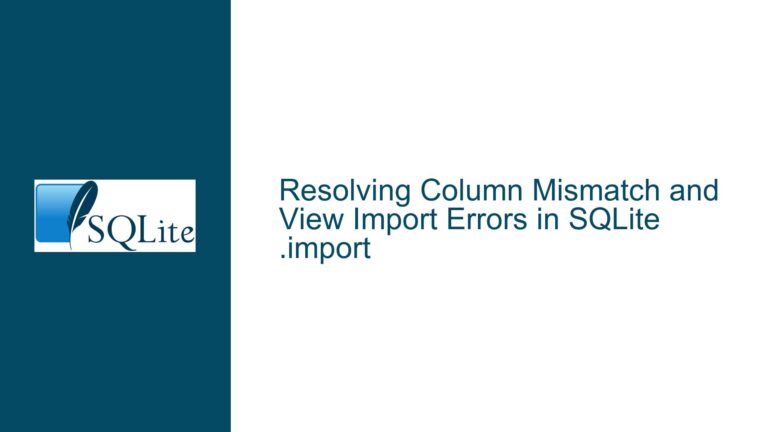 Resolving Column Mismatch and View Import Errors in SQLite .import