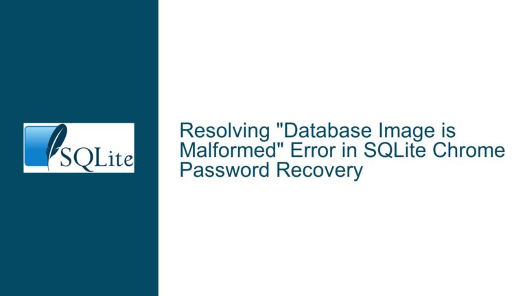 Resolving “Database Image is Malformed” Error in SQLite Chrome Password Recovery