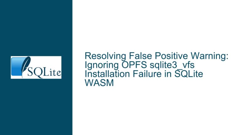 Resolving False Positive Warning: Ignoring OPFS sqlite3_vfs Installation Failure in SQLite WASM