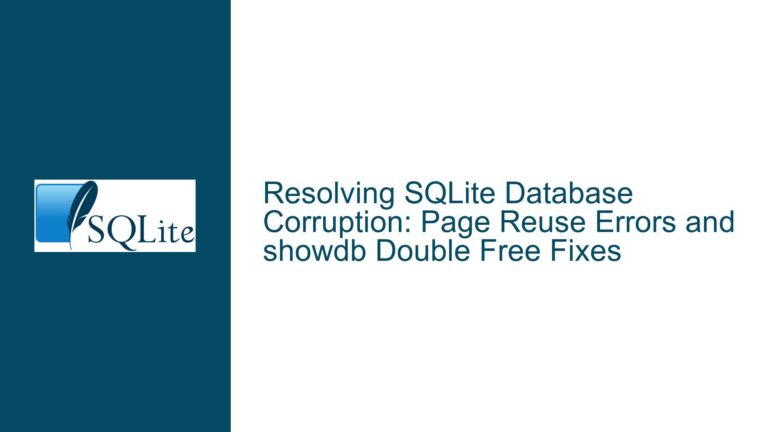 Resolving SQLite Database Corruption: Page Reuse Errors and showdb Double Free Fixes