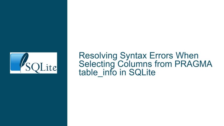 Resolving Syntax Errors When Selecting Columns from PRAGMA table_info in SQLite