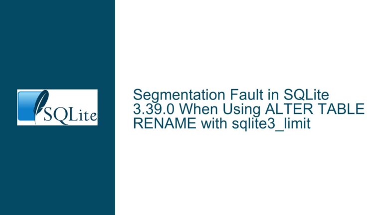 Segmentation Fault in SQLite 3.39.0 When Using ALTER TABLE RENAME with sqlite3_limit