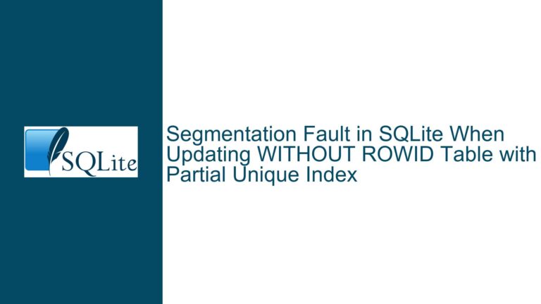 Segmentation Fault in SQLite When Updating WITHOUT ROWID Table with Partial Unique Index
