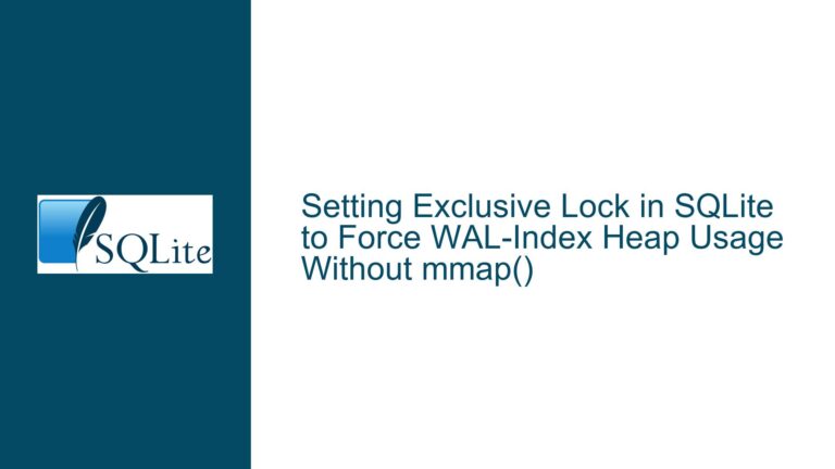 Setting Exclusive Lock in SQLite to Force WAL-Index Heap Usage Without mmap()