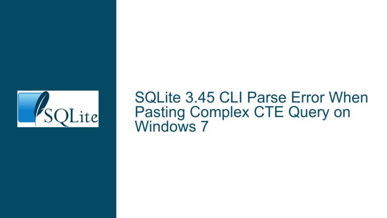 SQLite 3.45 CLI Parse Error When Pasting Complex CTE Query on Windows 7