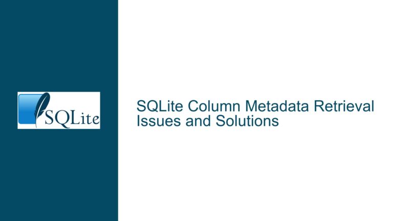 SQLite Column Metadata Retrieval Issues and Solutions