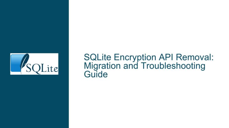 SQLite Encryption API Removal: Migration and Troubleshooting Guide
