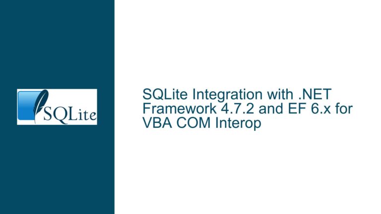 SQLite Integration with .NET Framework 4.7.2 and EF 6.x for VBA COM Interop
