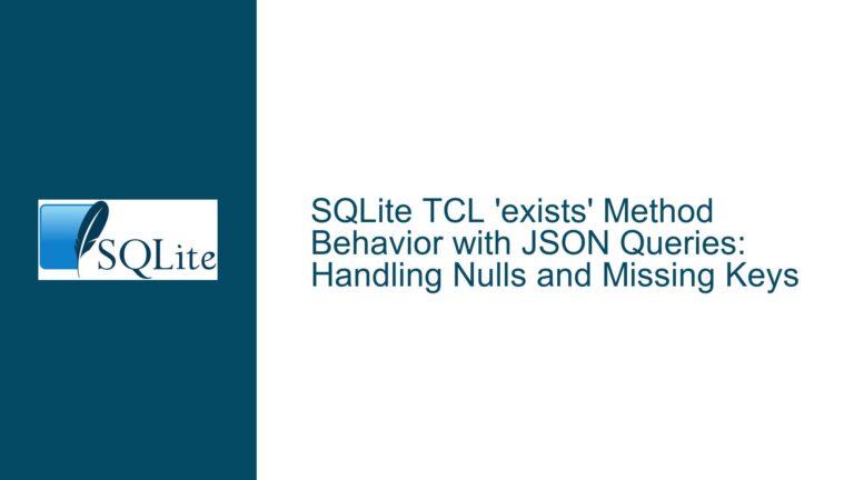 SQLite TCL ‘exists’ Method Behavior with JSON Queries: Handling Nulls and Missing Keys