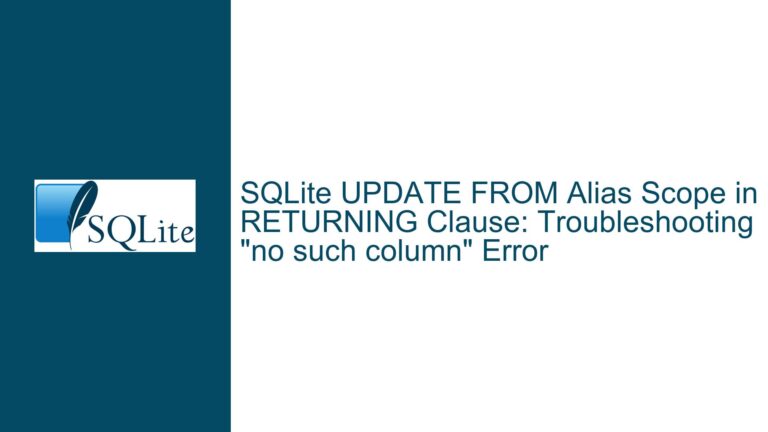 SQLite UPDATE FROM Alias Scope in RETURNING Clause: Troubleshooting “no such column” Error