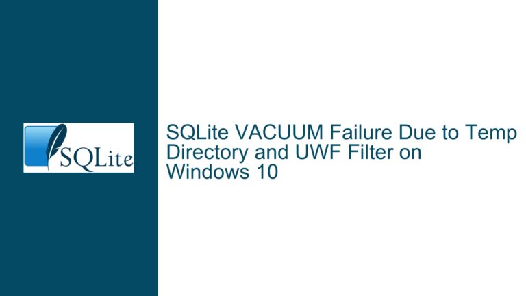 SQLite VACUUM Failure Due to Temp Directory and UWF Filter on Windows 10