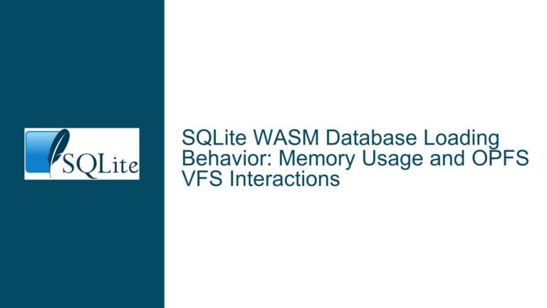 SQLite WASM Database Loading Behavior: Memory Usage and OPFS VFS Interactions